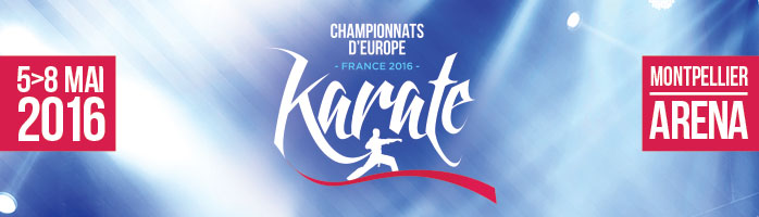 Championnats d'Europe de Karat - du 5 au 8 mai 2016 - Arena Montpellier